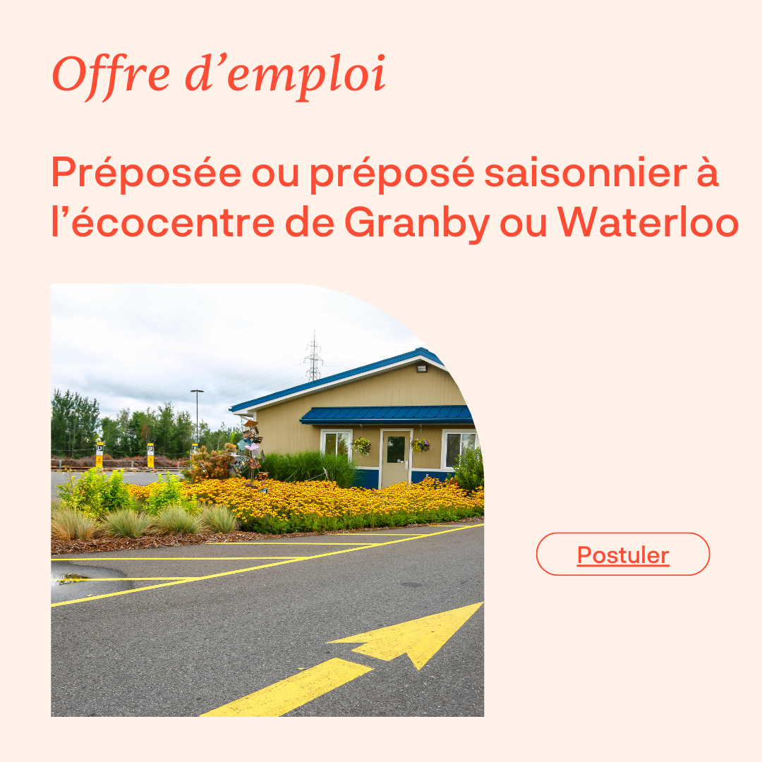 You are currently viewing Emploi disponible : Préposée / préposé saisonnier à l’écocentre de Granby ou de Waterloo.